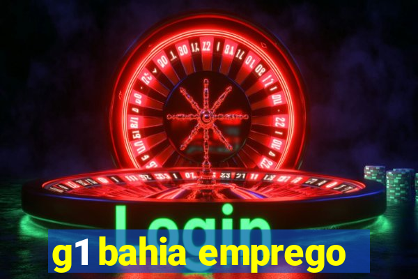 g1 bahia emprego